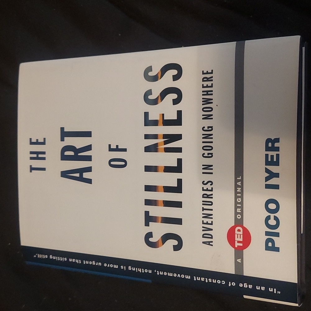 Hard copy of the art of stillness by Pico iyer